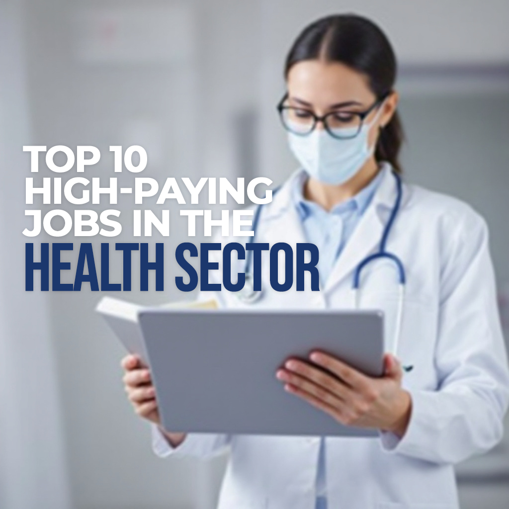 Top 10 High-Paying Jobs In The Health Sector